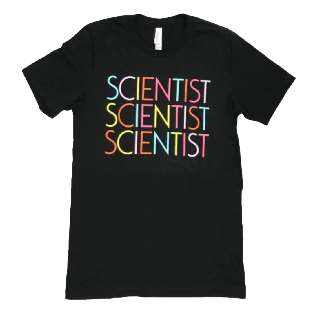 Scientist Scientist Scientist - T Shirt