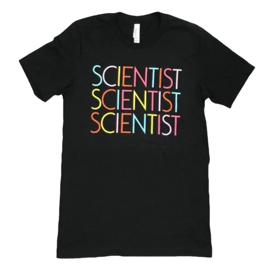 Scientist Scientist Scientist - T Shirt